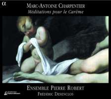 CHARPENTIER: Meditations pour le Careme